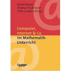 Neue Medien im Fachunterricht: Praxishilfen: Computer, Internet & Co. im Mathematik-Unterricht