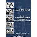 Joao de Deus - Paranormales Heilen: Die von Joao Teixeira de Farias vollbrachten paranormalen Heilungen