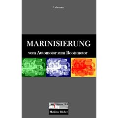 Marinisierung. Vom Automotor zum Bootsmotor (Broschiert)