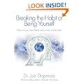 Breaking The Habit of Being Yourself: How to Lose Your Mind and Create a New One
