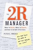 The 2R Manager: When to Relate, When to Require, and How to Do Both Effectively (The Jossey-Bass Business & Management Series)