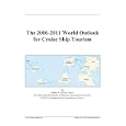The 2006-2011 World Outlook for Cruise Ship Tourism by 