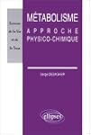 M�tabolisme : Approche physico-chimique