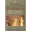 The Reassess Your Chess Workbook: How to Master Chess Imbalances
