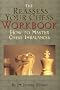 The Reassess Your Chess Workbook: How to Master Chess Imbalances