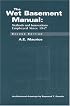 The Wet Basement Manual: Methods and Innovations Employed Since 1947