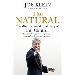 The Natural: The Misunderstood Presidency of Bill Clinton