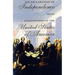 The Declaration of Independence and the Constitution of the United States of America: Including Thomas Jefferson's Virginia Statute on Religious Freedom