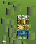 Joe Celko's SQL for Smarties: Advanced SQL Programming Third Edition (The Morgan Kaufmann Series in Data Management Systems)