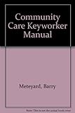Community care keyworker manual : a resource book for managers, practitioners and trainers