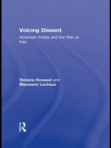 Voicing Dissent: American Artists and the War on Iraq (Routledge Studies in Law, Society and Popular Culture)