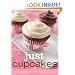Betty Crocker Just Cupcakes: 100 Recipes for the Way You Really Cook (Betty Crocker Books)