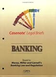 Banking Law: Keyed to Macey, Miller and Carnell, Second Edition (Casenote Legal Briefs)