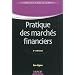 Pratique des march�s financiers - 3e �dition