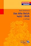 Das Alte Reich 1495 - 1806