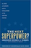 The Next Superpower?: The Rise of Europe and Its Challenge to the United States