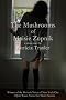 The Mushrooms of Maisie Zupnik