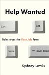 Help Wanted : Tales from the First Job Front