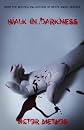 Walk in Darkness (A Jon Stanton Psychological Thriller)