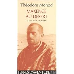 Maxence au d�sert: Journal de route dun voyage en Mauritanie de Port-�tienne � Saint-Louis : (14 octobre-12 novembre 1923) (Terres daventure)