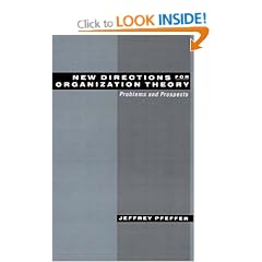 New Directions for Organization Theory: Problems and Prospects