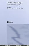 Digital Archaeology: Bridging Method and Theory Thomas Evan