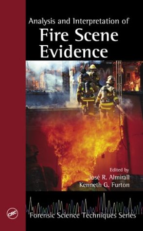 Analysis and Interpretation of Fire Scene Evidence (Methods in Analytical Toxicology)