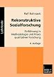 Rekonstruktive Sozialforschung. Einf�hrung in Methodologie und Praxis qualitativer Forschung