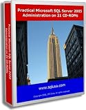 Practical Microsoft SQL Server 2005 Administration on 21 CD-ROMs