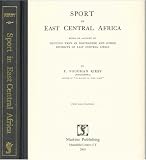 Sport In East Central Africa: Being An Account Of Hunting Trips In Portuguese And Other Districts Of East Central Africa