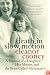 Death in Slow Motion : A Memoir of a Daughter, Her Mother, and the Beast Called Alzheimer's