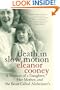 Death in Slow Motion : A Memoir of a Daughter, Her Mother, and the Beast Called Alzheimer's