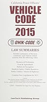 California Peace Officers' Vehicle Code: 2015 Qwik Code