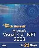  : Sams Teach Yourself Visual C#.NET in 21 Days (Teach Yourself in 21 Days)
