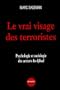 Le Vrai visage des terroristes: Psychologie et sociologie des acteurs du djihad