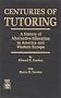 Centuries of Tutoring: A History of Alternative Education in America and Western Europe