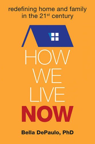 how we live now redefining home and family in the 21st century