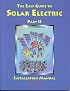 The Easy Guide to Solar Electric Part II, Installation Manual