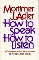 How to Speak How to Listen