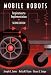 Mobile Robots: Inspiration to Implementation