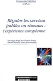 Revue La Documentation Française  / Réguler les services publics en réseaux : L'expérience européenne