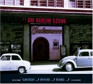CD-Charts  Search : Die Berlin Szene: Smash...Boom...Bang...