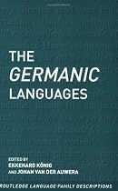 The Germanic Languages (Routledge Language Familydescriptions)