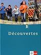 D�couvertes 3. Sch�lerbuch. Alle Bundesl�nder: Franz�sisch als 2. Fremdsprache oder fortgef�hrte 1. Fremdsprache. Gymnasium: TEIL 3