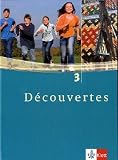 Découvertes Tl 3: Découvertes 3. Schülerbuch. Alle Bundesländer: Französisch als 2. Fremdsprache oder fortgeführte 1. Fremdsprache. Gymnasium