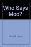Who says moo?