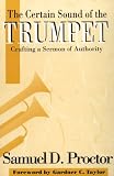 cover of The Certain Sound of the Trumpet: Crafting a Sermon of Authority