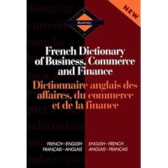 Routledge French Dictionary of Business, Commerce and Finance = Dictionnaire Anglais Des Affaires, Du Commerce Et De LA Finance: French-English/English-French = Francais-Anglais/Anglais-Francais