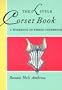 The Little Corset Book: A Workbook on Period Underwear (Little Costume Workbooks)