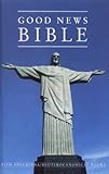 Good News Bible : with Deuterocanonical books, also called The Apocrypha